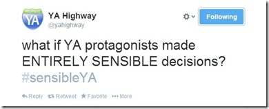 what if YA protagonists made ENTIRELY SENSIBLE decisions? #sensibleYA